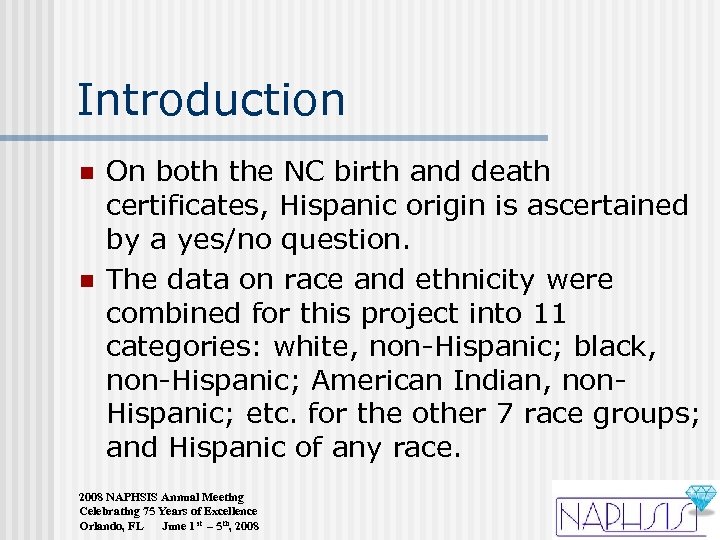 Introduction n n On both the NC birth and death certificates, Hispanic origin is