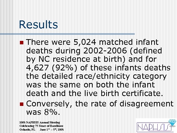 Results There were 5, 024 matched infant deaths during 2002 -2006 (defined by NC