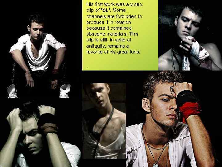  • His first work was a video clip of "SL". Some channels are