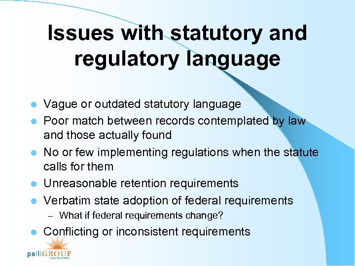 Issues with statutory and regulatory language l l l Vague or outdated statutory language