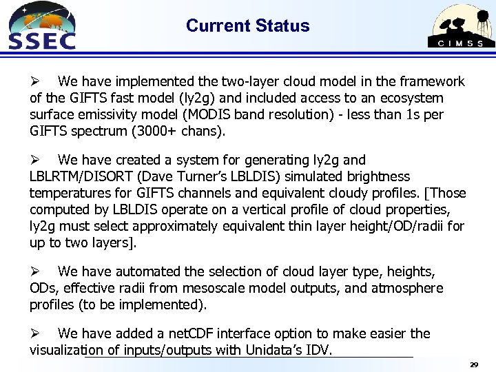 Current Status Ø We have implemented the two-layer cloud model in the framework of