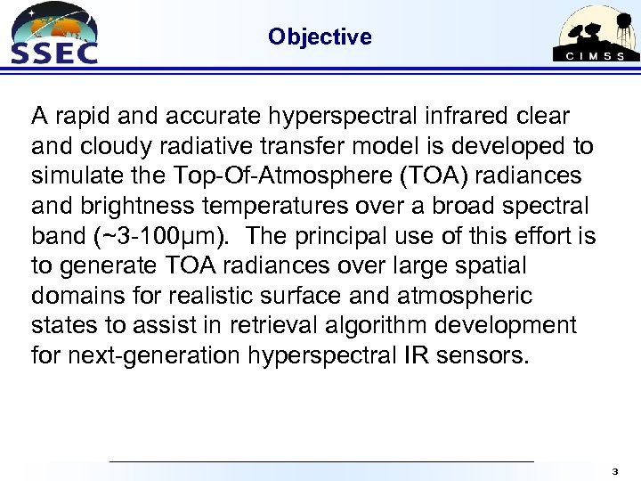 Objective A rapid and accurate hyperspectral infrared clear and cloudy radiative transfer model is