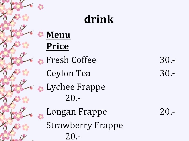 drink Menu Price Fresh Coffee Ceylon Tea Lychee Frappe 20. Longan Frappe Strawberry Frappe