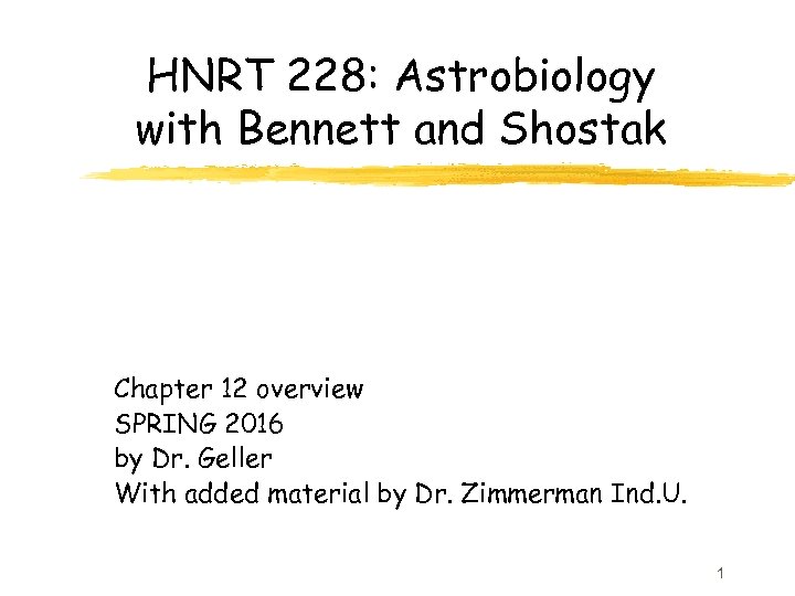 HNRT 228: Astrobiology with Bennett and Shostak Chapter 12 overview SPRING 2016 by Dr.