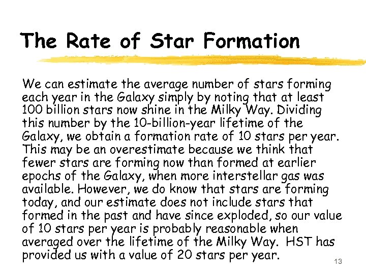 The Rate of Star Formation We can estimate the average number of stars forming