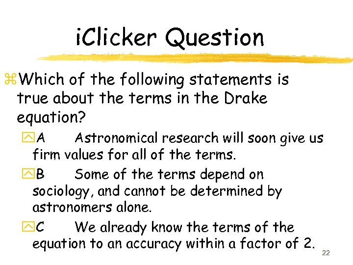 i. Clicker Question z. Which of the following statements is true about the terms