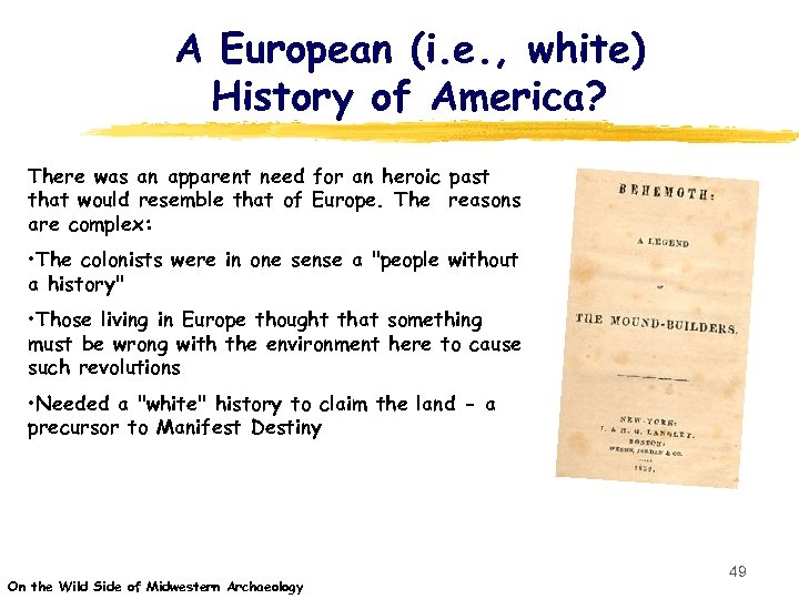 A European (i. e. , white) History of America? There was an apparent need