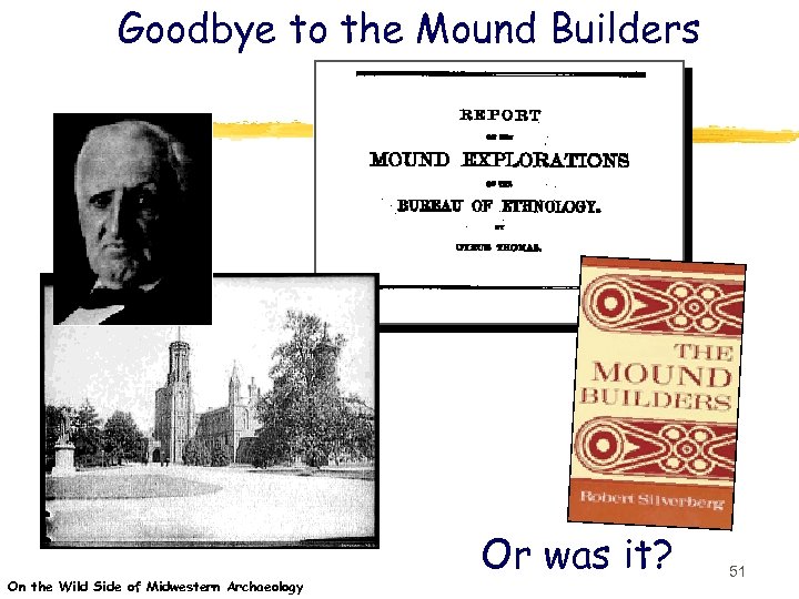 Goodbye to the Mound Builders On the Wild Side of Midwestern Archaeology Or was