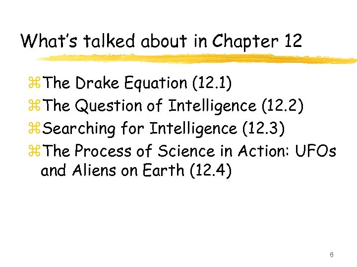 What’s talked about in Chapter 12 z. The Drake Equation (12. 1) z. The