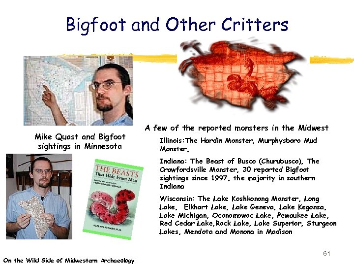 Bigfoot and Other Critters Mike Quast and Bigfoot sightings in Minnesota A few of