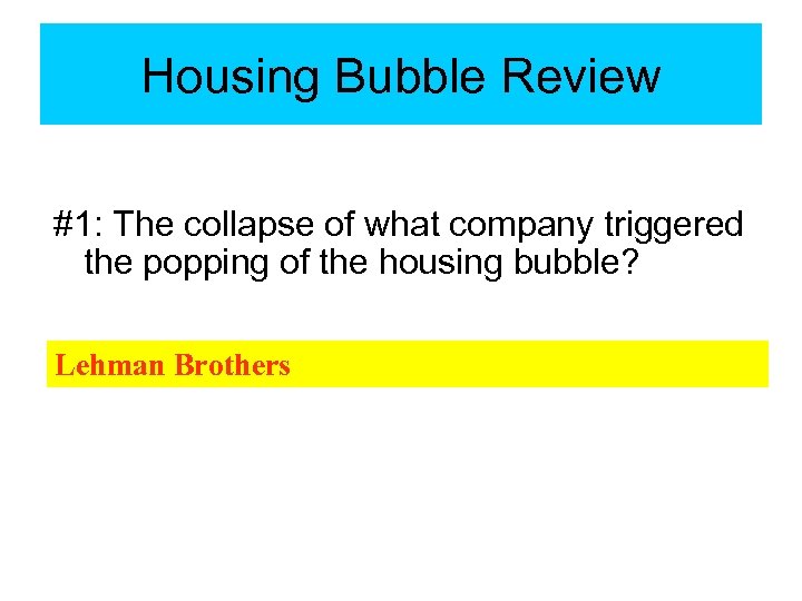 Housing Bubble Review #1: The collapse of what company triggered the popping of the