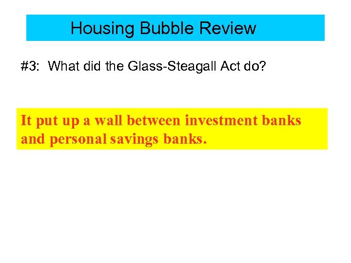 Housing Bubble Review #3: What did the Glass-Steagall Act do? It put up a