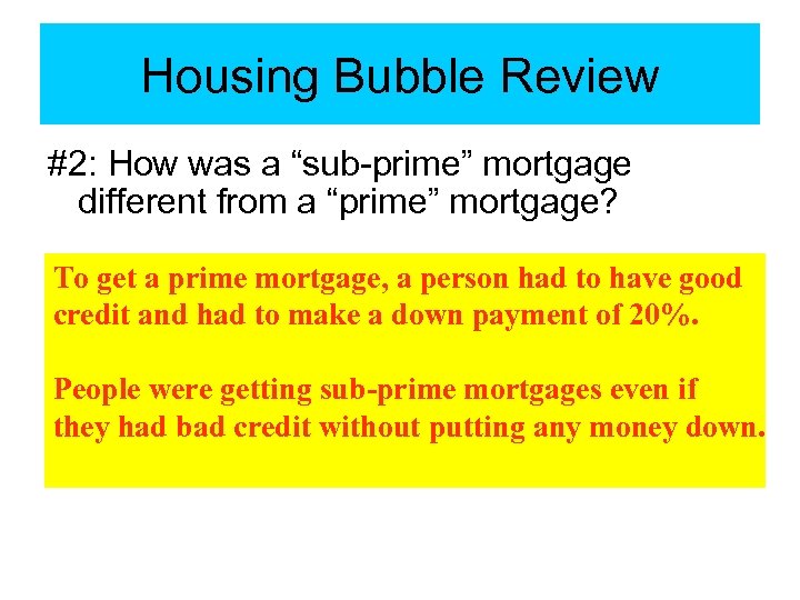 Housing Bubble Review #2: How was a “sub-prime” mortgage different from a “prime” mortgage?