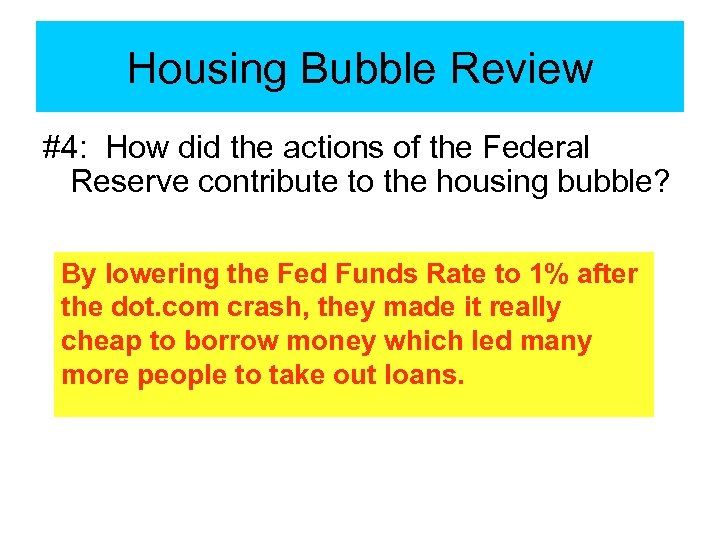 Housing Bubble Review #4: How did the actions of the Federal Reserve contribute to