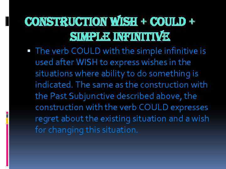 construction Wis. H + coul. D + simple infinitive The verb COULD with the