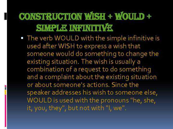 construction Wis. H + Woul. D + co simple infinitive The verb WOULD with