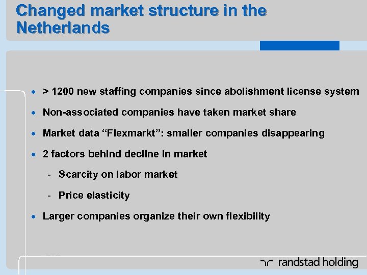 Changed market structure in the Netherlands · > 1200 new staffing companies since abolishment