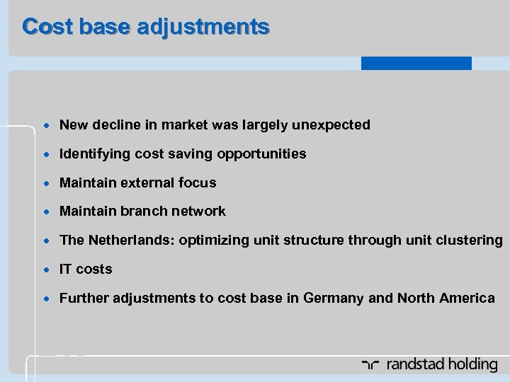 Cost base adjustments · New decline in market was largely unexpected · Identifying cost