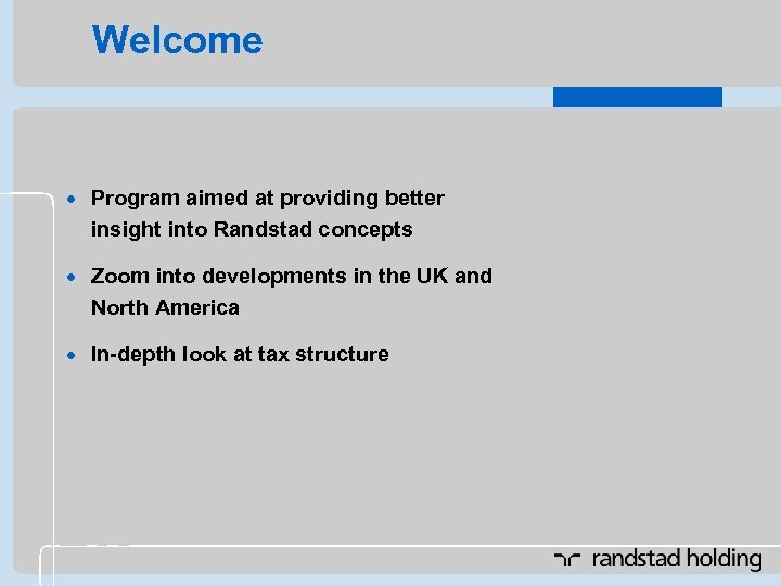 Welcome · Program aimed at providing better insight into Randstad concepts · Zoom into