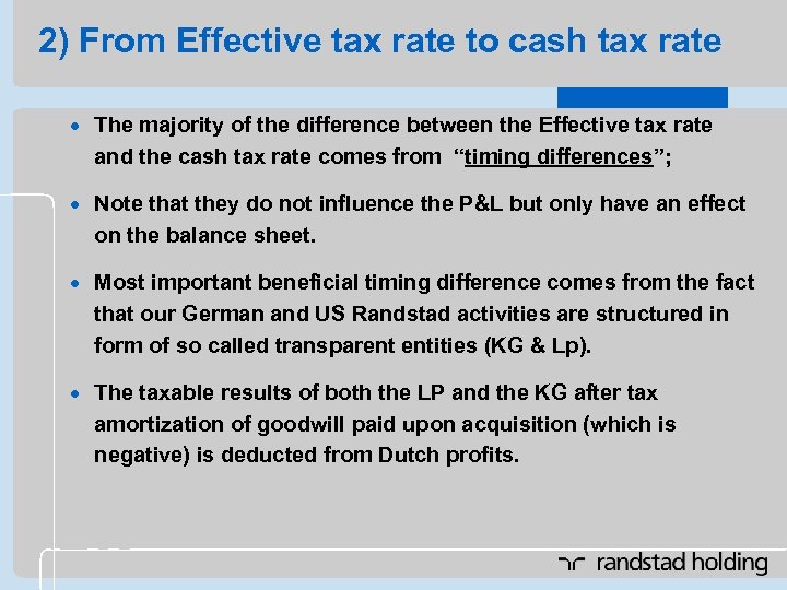 2) From Effective tax rate to cash tax rate · The majority of the