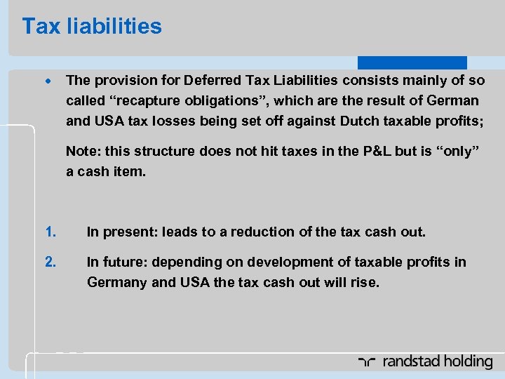 Tax liabilities · The provision for Deferred Tax Liabilities consists mainly of so called