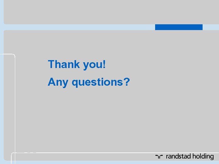 Thank you! Any questions? 