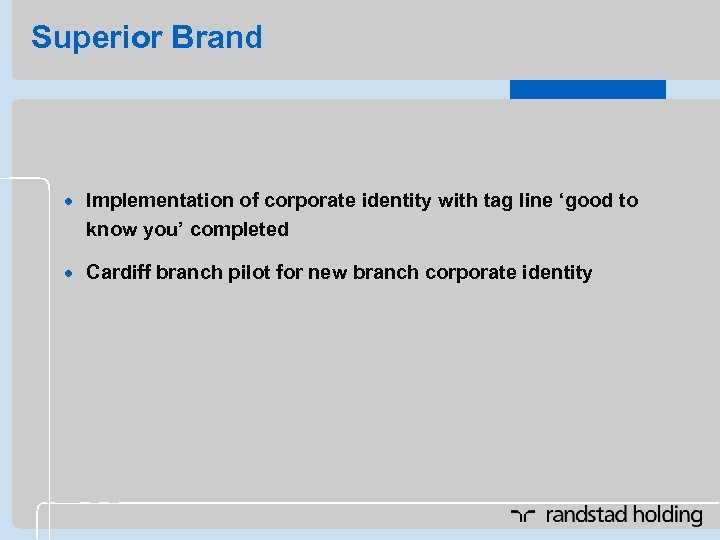 Superior Brand · Implementation of corporate identity with tag line ‘good to know you’