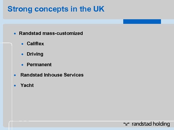 Strong concepts in the UK · Randstad mass-customized · Callflex · Driving · Permanent