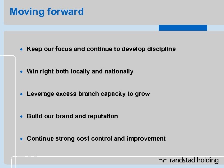 Moving forward · Keep our focus and continue to develop discipline · Win right