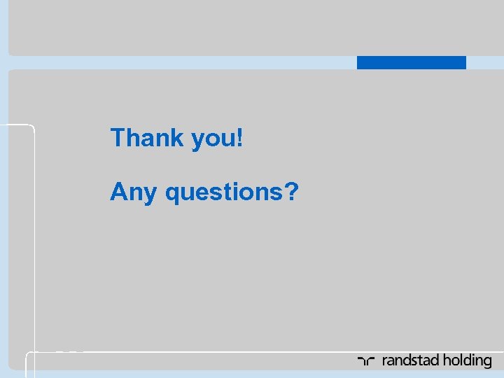Thank you! Any questions? 