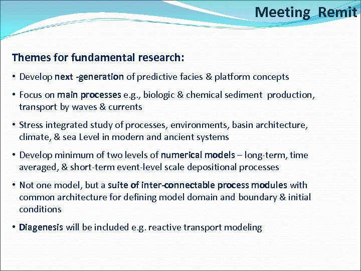 Meeting Remit Themes for fundamental research: • Develop next -generation of predictive facies &