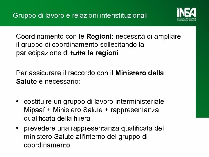 Gruppo di lavoro e relazioni interistituzionali Coordinamento con le Regioni: necessità di ampliare il