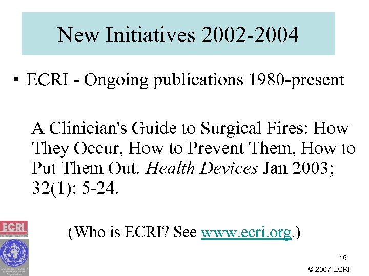 New Initiatives 2002 -2004 • ECRI - Ongoing publications 1980 -present A Clinician's Guide