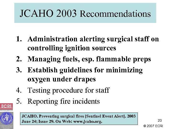JCAHO 2003 Recommendations 1. Administration alerting surgical staff on controlling ignition sources 2. Managing