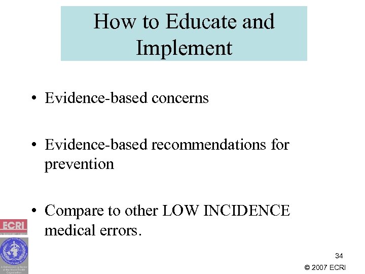 How to Educate and Implement • Evidence-based concerns • Evidence-based recommendations for prevention •