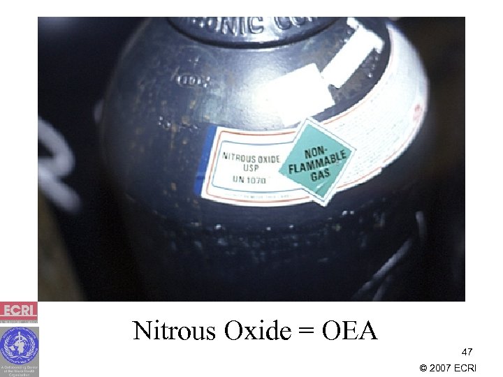 Nitrous Oxide = OEA 47 © 2007 ECRI 