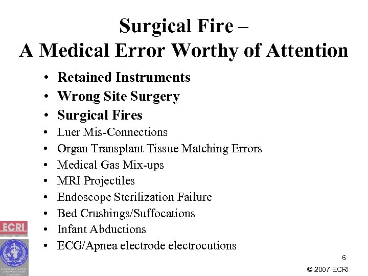 Surgical Fire – A Medical Error Worthy of Attention • Retained Instruments • Wrong