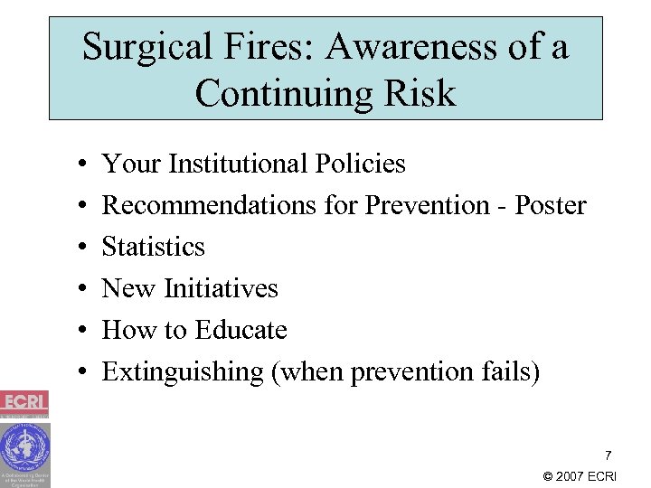 Surgical Fires: Awareness of a Continuing Risk • • • Your Institutional Policies Recommendations