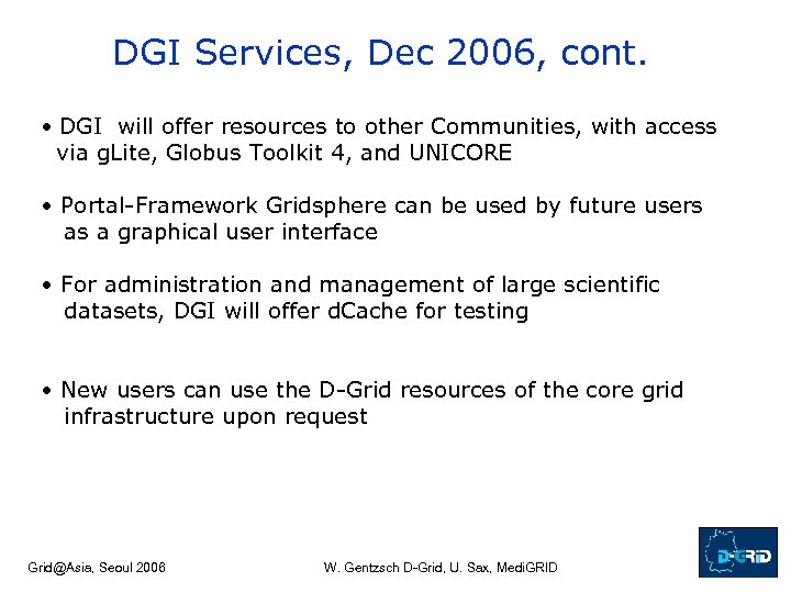 DGI Services, Dec 2006, cont. • DGI will offer resources to other Communities, with