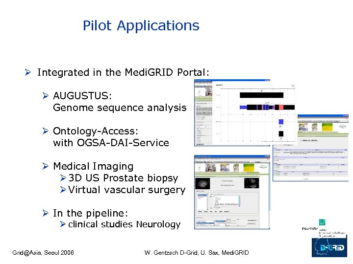Pilot Applications Ø Integrated in the Medi. GRID Portal: Ø AUGUSTUS: Genome sequence analysis