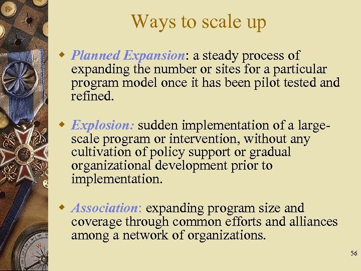 Ways to scale up w Planned Expansion: a steady process of expanding the number