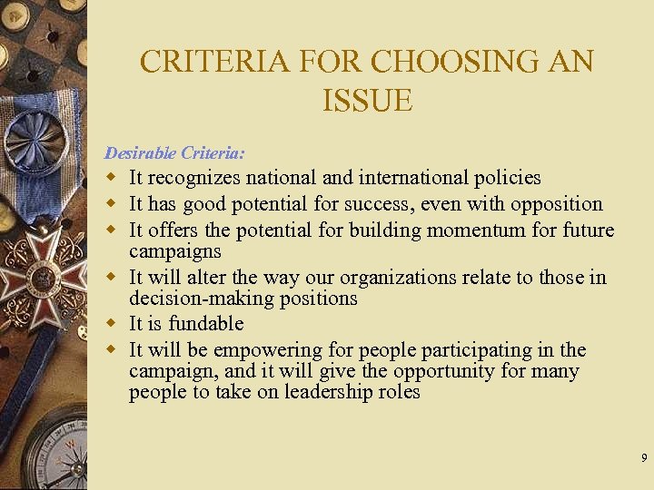 CRITERIA FOR CHOOSING AN ISSUE Desirable Criteria: w It recognizes national and international policies