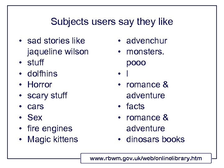 Subjects users say they like • sad stories like jaqueline wilson • stuff •