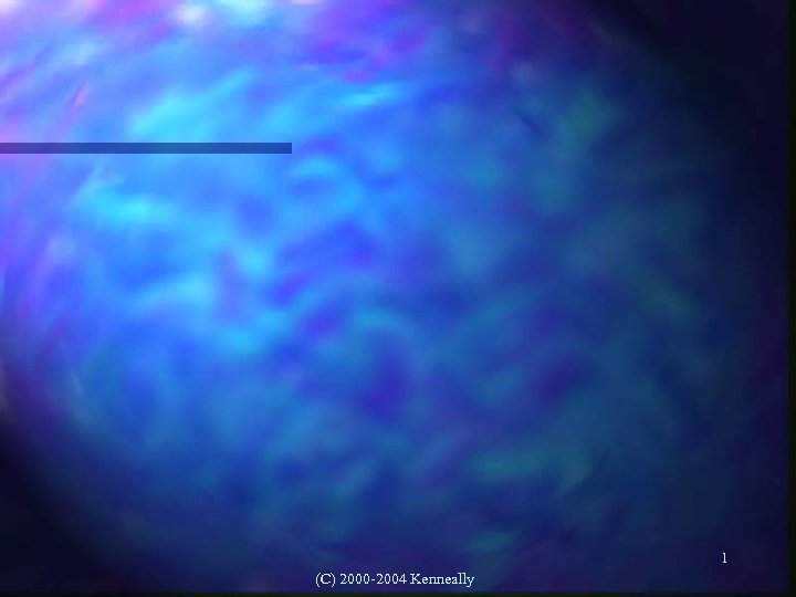 1 (C) 2000 -2004 Kenneally 