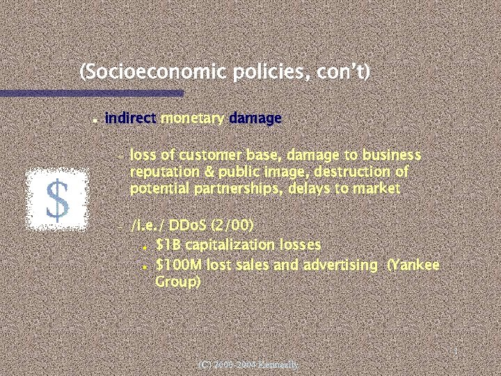 (Socioeconomic policies, con’t) indirect monetary damage – – loss of customer base, damage to
