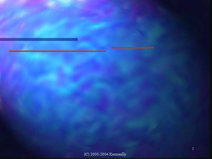 1 (C) 2000 -2004 Kenneally 