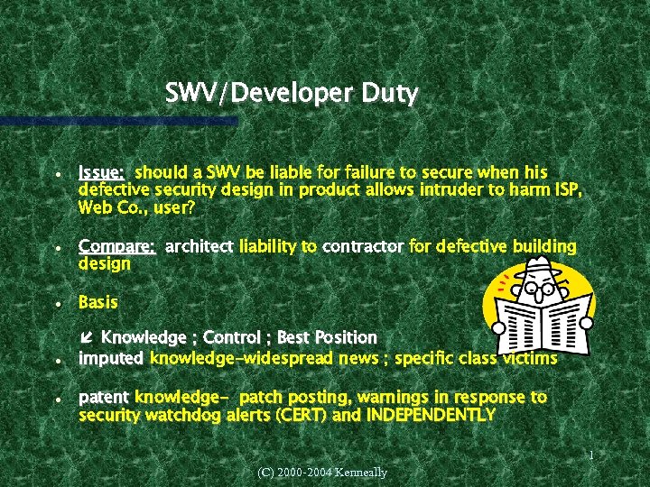 SWV/Developer Duty Issue: should a SWV be liable for failure to secure when his