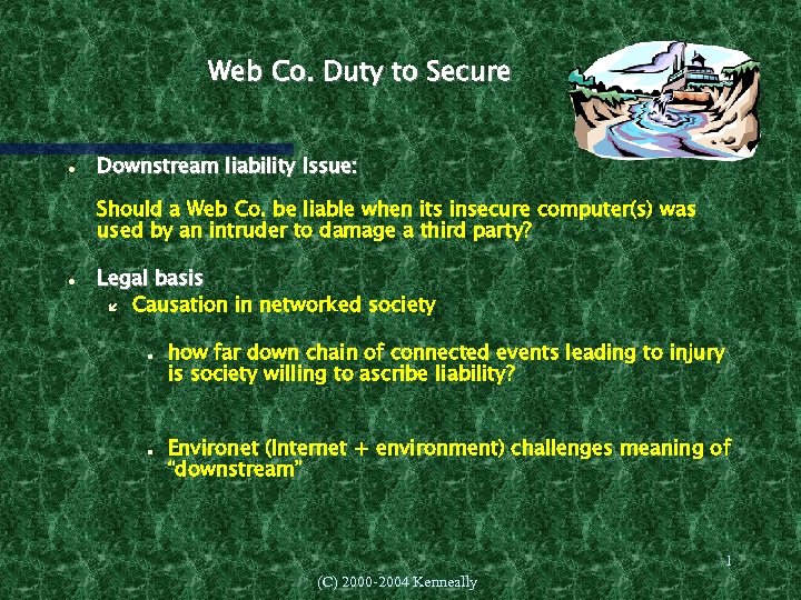 Web Co. Duty to Secure Downstream liability Issue: Should a Web Co. be liable