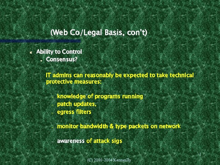 (Web Co/Legal Basis, con’t) Ability to Control Consensus? IT admins can reasonably be expected
