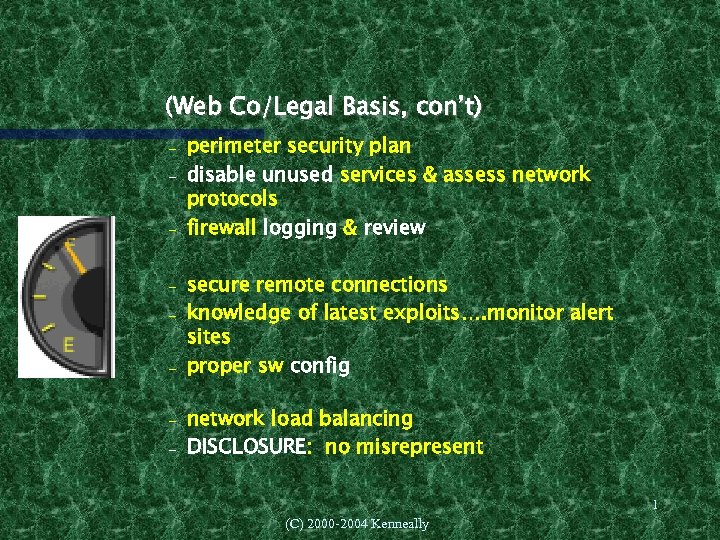 (Web Co/Legal Basis, con’t) – – – – perimeter security plan disable unused services